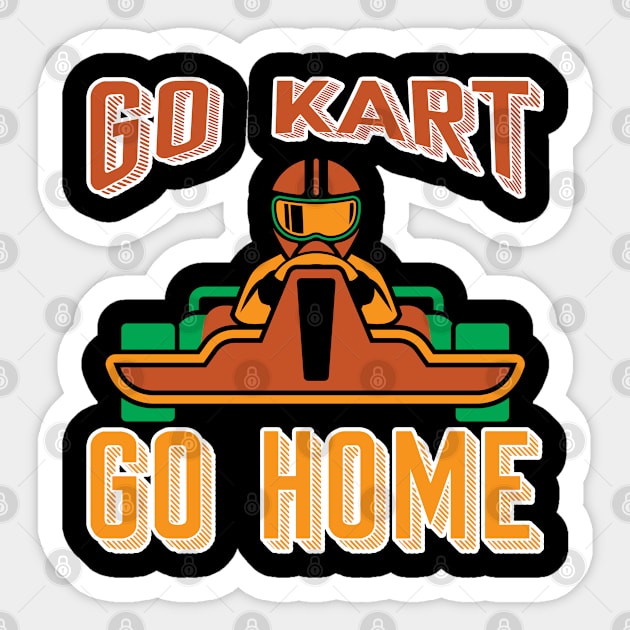 Go Kart Go Home - Kart Racing Sticker by Schimmi